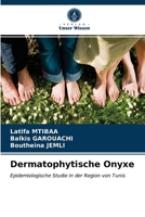 Dermatophytische Onyxe: Epidemiologische Studie in der Region von Tunis 6203387932 Book Cover