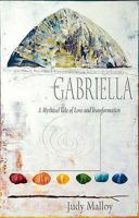 Gabriella: A Mythical Tale of Love and Transformation 1906146241 Book Cover
