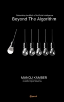 Beyond the Algorithm: Debunking the Myth of Artificial Intelligence 9356679185 Book Cover