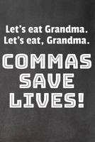 Let's Eat Grandma. Let's Eat, Grandma.: Commas Save Lives! 1724022121 Book Cover