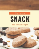 365 Tasty Snack Recipes: Best-ever Snack Cookbook for Beginners B08QM161BL Book Cover