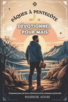 PÂQUES À PENTECÔTE DÉVOTIONNEL POUR MAIS: Cinquante jours de force, d’Écritures et de croissance spirituelle (French Edition) B0F44GGBVS Book Cover