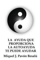 La Ayuda Que Proporciona La Autoayuda Te Puede Ayudar 1478181664 Book Cover