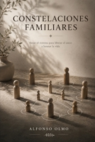 Constelaciones familiares: Sanar el sistema para liberar el amor y honrar tu vida (Spanish Edition) B0HBVSLKT1 Book Cover