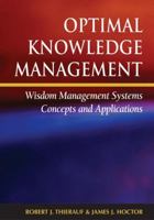 Optimal Knowledge Management: Wisdom Management Systems Concepts And Applications (N/A) 1599040166 Book Cover