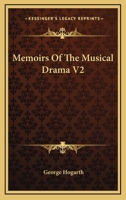 Memoirs Of The Musical Drama V2 1162942975 Book Cover