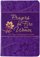 Prayers on Fire for Women: 365 Days of Praying the Psalms 1424568862 Book Cover