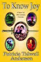 To Know Joy 1595070133 Book Cover