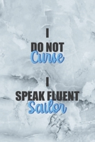 I Do Not Curse I Speak Fluent Sailor: Notebook Journal Composition Blank Lined Diary Notepad 120 Pages Paperback Grey Marble Cuss 1712331256 Book Cover