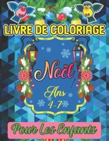 livre de coloriage noël pour les enfants Ans 4-8: Un livre d'art à colorier pour les garçons et les filles de 4,5,6,7 ans (French Edition) B08J5FFJQ7 Book Cover