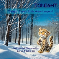 TONIGHT: Tonight, I am a little Amur Leopard (Magical Books) B0DR74NDL2 Book Cover