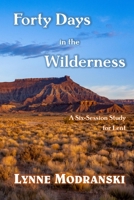 40 Days in the Wilderness: A Six Session Study for Lent B0BW2JXHH7 Book Cover