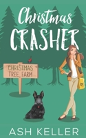 Christmas Crasher: A Sweet Romantic Comedy B09JJ7KNYD Book Cover