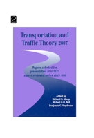 Transportation and Traffic Theory 2007: Papers selected for presentation at ISTTT17, a peer reviewed series since 1959 (ISTTT Series) 0080453759 Book Cover