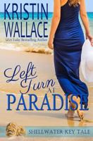 Left Turn At Paradise: Shellwater Key Tale 1516801369 Book Cover
