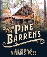 Seasons in the Pine Barrens: The Journal of Miriam S. Moss 194788915X Book Cover