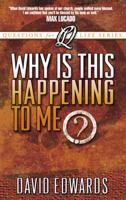 Why Is This Happening to Me? (Questions for Life Series) 0781441382 Book Cover