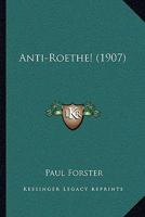 Anti-Roethe! (1907) 1167378342 Book Cover