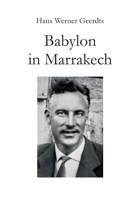 Babylon in Marrakech: Ein wahres Märchenbuch (German Edition) 3769340019 Book Cover