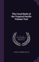 The Coral Reefs of the Tropical Pacific Volume Text 1355430658 Book Cover