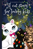 A cat story for lovely kids B0BCD1Y9Z2 Book Cover