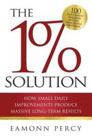 The 1% Solution: How Small Daily Improvements Produce Massive Long-Term Results 0995079501 Book Cover