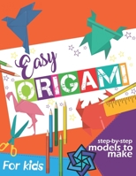 Easy Origami Book: Simple Step-by-Step Instructions To Make Models B098GSRLQV Book Cover