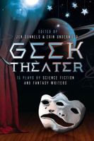 GEEK THEATER: 15 Plays by Science Fiction and Fantasy Writers 098589346X Book Cover