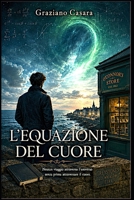 L'Equazione del Cuore (Italian Edition) B0H56K911C Book Cover