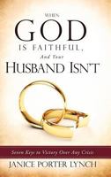When God Is Faithful, and Your Husband Isn't 1613795548 Book Cover