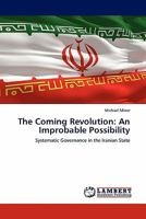 The Coming Revolution : An Improbable Possibility 3845401524 Book Cover