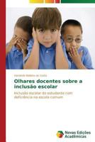 Olhares Docentes Sobre a Inclusao Escolar 3639616456 Book Cover