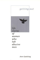 Getting Out: Life Stories of Women Who Left Abusive Men 0231116489 Book Cover