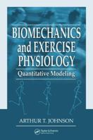 Biomechanics and Exercise Physiology: Quantitative Modeling 0471853984 Book Cover