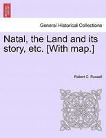 Natal: The Land and Its Story 1241493448 Book Cover