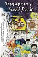 Trumping a Fixed Deck: Defying Insurmountable Odds and (All) Statistics Resoundingly B01FKUXNC6 Book Cover