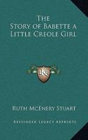 The story of Babette: a little Creole girl 124109814X Book Cover