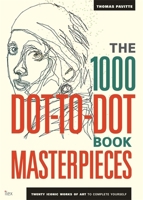 The 1000 Dot-to-Dot Book: Masterpieces 1781572054 Book Cover