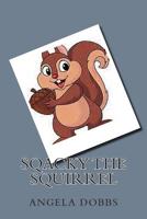 Sqacky The Squirrel 150106293X Book Cover