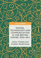 Design, Technology and Communication in the British Empire, 1830-1914 1137597976 Book Cover