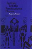 Jig Cook and the Provincetown Players: Theatre in Ferment 0870233491 Book Cover