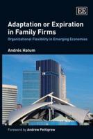 Adaptation or Expiration in Family Firms: Organizational Flexibility in Emerging Economies 184542834X Book Cover