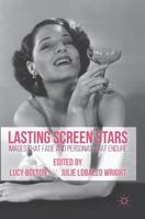 Lasting Screen Stars: Images That Fade and Personas That Endure 1349680990 Book Cover