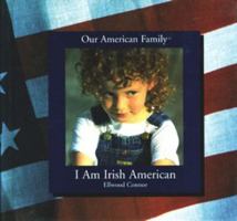 I Am Irish American (Our American Family) 0823950050 Book Cover