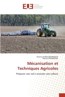 Mécanisation et Techniques Agricoles: Préparer son sol à recevoir une culture 6202548258 Book Cover