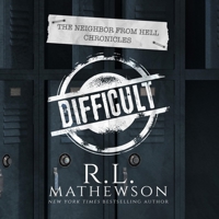 Difficult: Neighbor from Hell Chronicles, Book 2 B0GJ44FHRY Book Cover