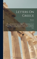 Letters On Greece: Being A Sequel To Letters On Egypt, And Containing Travels Through Rhodes, Crete, And Other Islands Of The Archipelago 1104992019 Book Cover