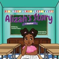 Alizah's Story: I Stutter B08M8CRLVZ Book Cover