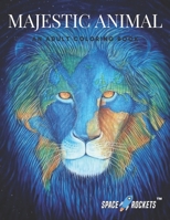 Majestic Animal: An Adult Coloring Book with Lions, Elephants, Owls, Horses, Dogs, Cats, and Many More! B08HGZW9C4 Book Cover