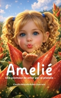 Amelié: Una Promesa de Amor por el Planeta (Spanish Edition) B0GQPW6LMD Book Cover